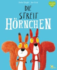 Kinderbuch ab 3 Jahren - Die Streithörnchen - Cover - Kinderbuch über das Teilen