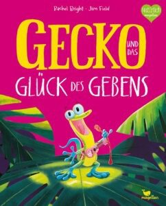 Kinderbuch ab 4 Jahren - Gecko und das Glück des Gebens - Cover - Kinderbuch über Selbstlosigkeit