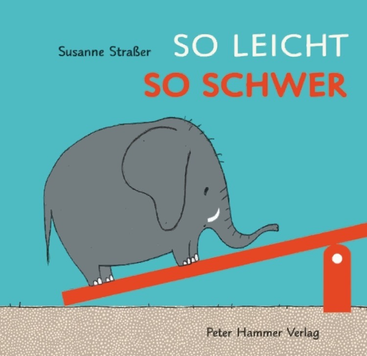 Kinderbuch ab 2 Jahren - So leicht, so schwer - Cover