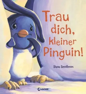 Trau dich, kleiner Pinguin! - Kinderbuch ab 4 Jahren - Cover